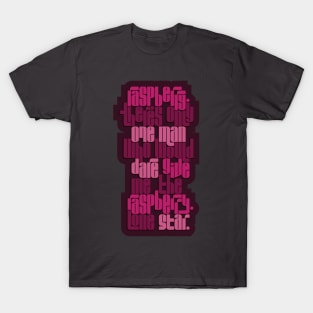 Dare Give Me the Raspberry T-Shirt